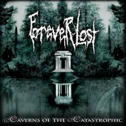 Forever Lost : Caverns of the Catastrophic
